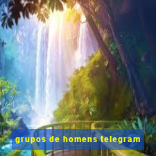 grupos de homens telegram